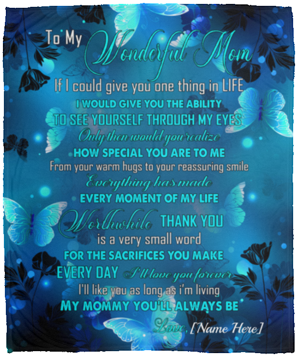 Personalized To My Wonderful Mom Give You Ability See Yourself Through My Eyes Fleece Blanket, White, Cozy Plush Fleece Blanket - 50x60