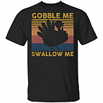 Gobble Me Swallow Me - Funny Turkey Thanksgiving Retro Vintage T-Shirt, Black, Unisex T-Shirt