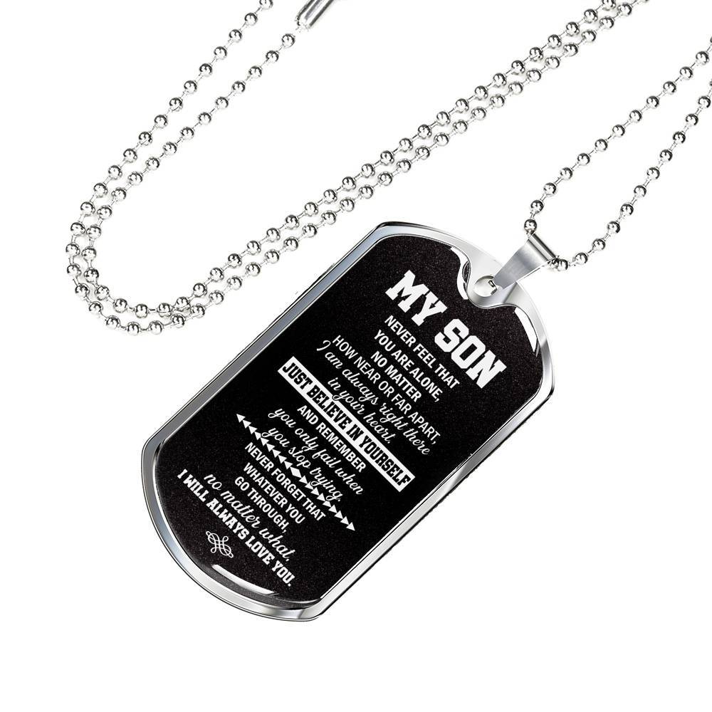 My Son Just Believe In Yourself And Remember You Only Fail When You Stop Trying Dog Tag Pendant Necklace - Dog Tag (Silver) My Son Just Believe In Yourself And Remember You Only Fail When You Stop Trying Dog Tag Pendant Necklace - Dog Tag (Silver)