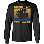 Gobble Me Swallow Me - Funny Turkey Thanksgiving Vintage Hoodie - Sweatshirt - Long Sleeve Shirt, Black, Long Sleeve Gobble Me Swallow Me - Funny Turkey Thanksgiving Vintage Hoodie - Sweatshirt - Long Sleeve Shirt, Black, Long Sleeve