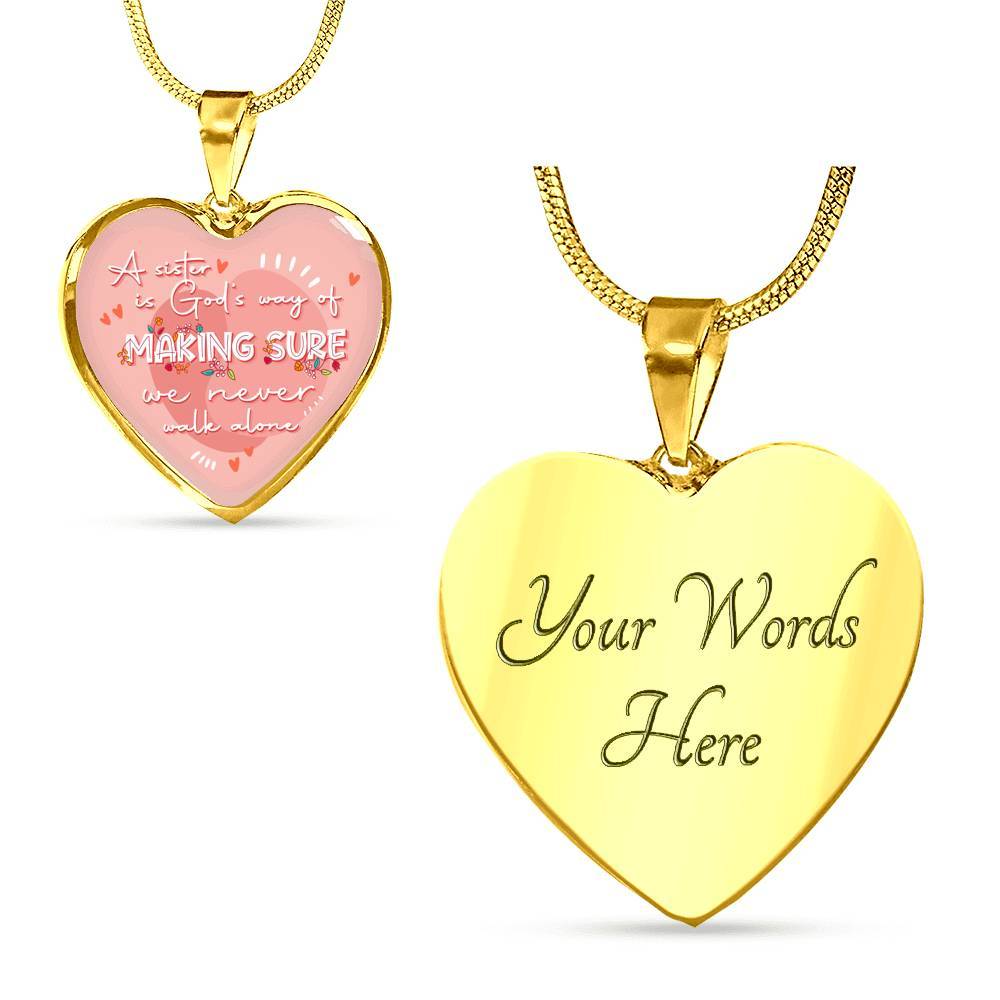 A Sister Is God's Way Of Making Sure We Never Walk Alone Heart Pendant Necklace Gifts From Sister - Heart Luxury Necklace (Gold Plated)