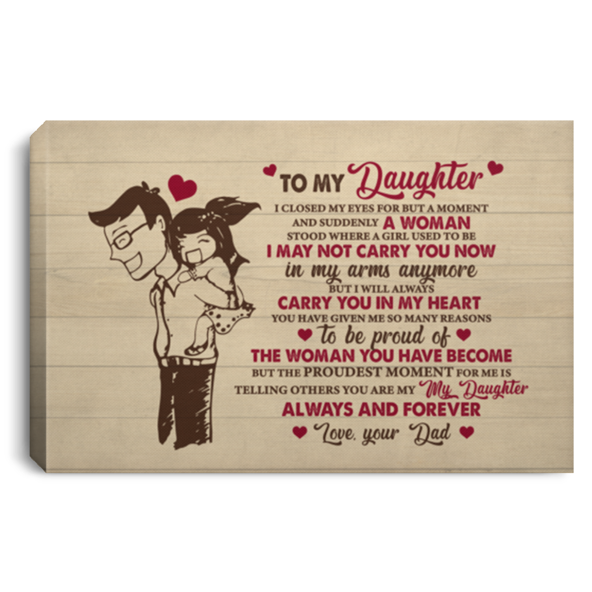 Dad To My Daughter I Closed My Eyes For But A Moment Suddenly A Woman Stood Framed Canvas - Unframed Poster, White, 0.75'' Framed Canvas