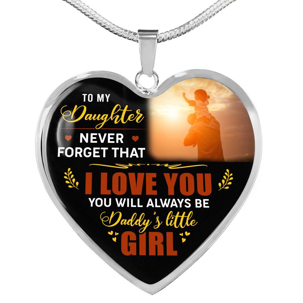 Dad To My Daughter Never Forget that I Love You You Will Always Be Daddy's Little Girl Heart Pendant Necklace - Heart Luxury Necklace (Silver)