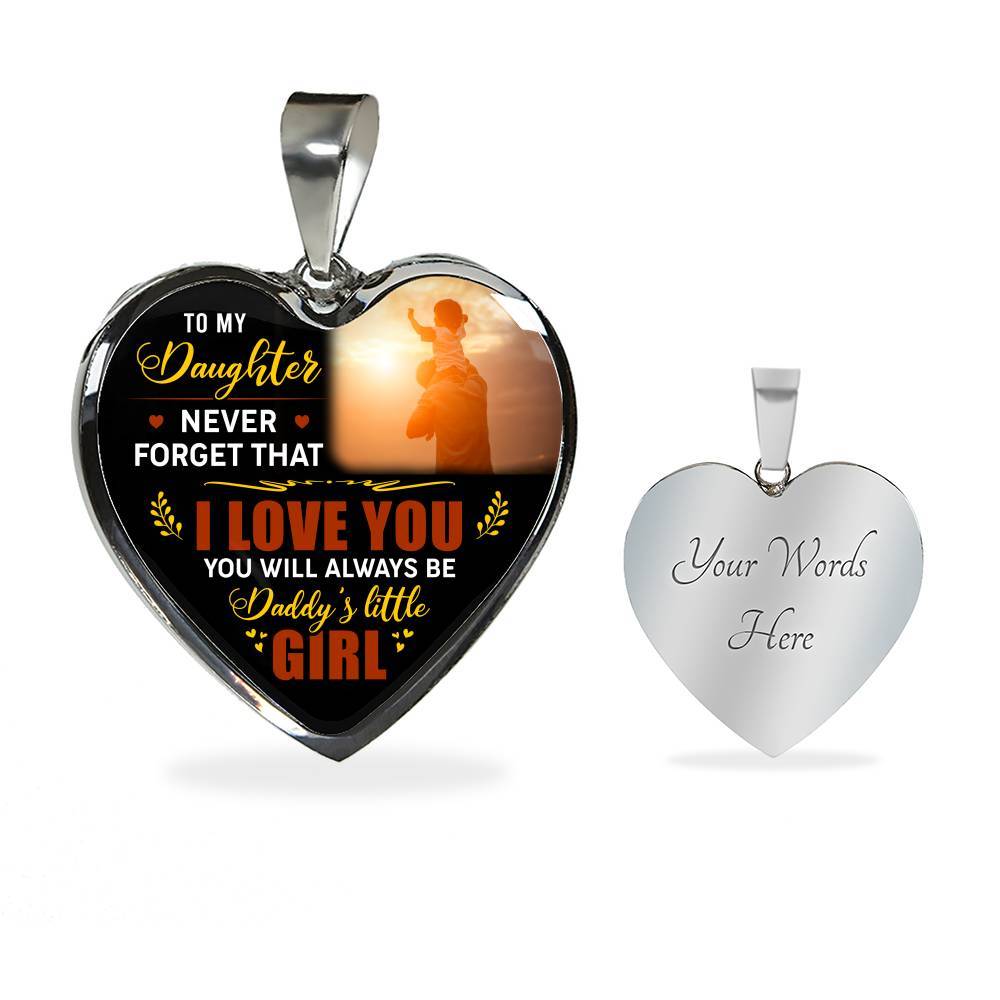 Dad To My Daughter Never Forget that I Love You You Will Always Be Daddy's Little Girl Heart Pendant Necklace - Heart Luxury Necklace (Silver)