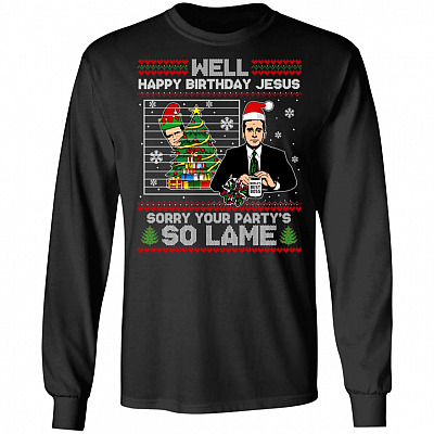 Michael Scott Well Happy Birthday Jesus Sorry Your Party's So Lame Ugly Christmas Sweater Hoodie - Sweatshirt, Black, Long Sleeve