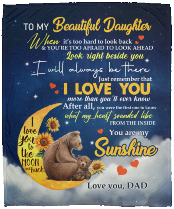 Dad To My Beautiful Daughter When It's Too Hard To Look Back Bear Fleece Blanket - Mink Blanket, White, Cozy Plush Fleece Blanket - 50x60