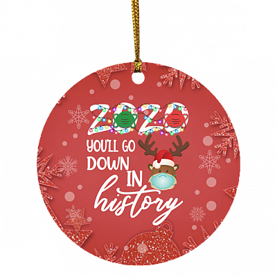 2020 You Will Go Down Circle Ornament Keepsake - Funny 2020 Pandemic Circle Ornament, White, Circle Ornament