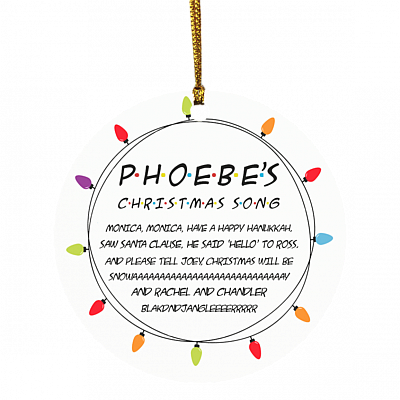 Phoebes Christmas Song Friends Tv Show Best Friends Ornament The One Where We Were Quarantined Circle Ornament, White, Circle Ornament