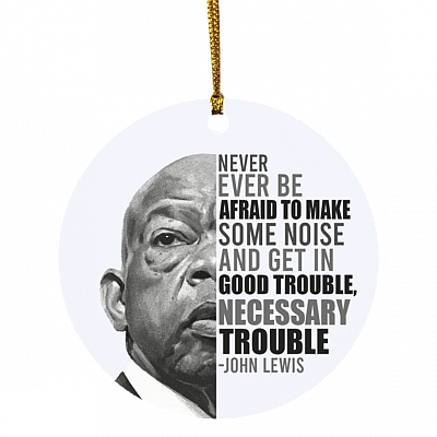 John Never Ever Be Afraid To Make Some Noise Lewis Decorative Christmas Ornament - Flat Circle Ornament, White, Circle Ornament