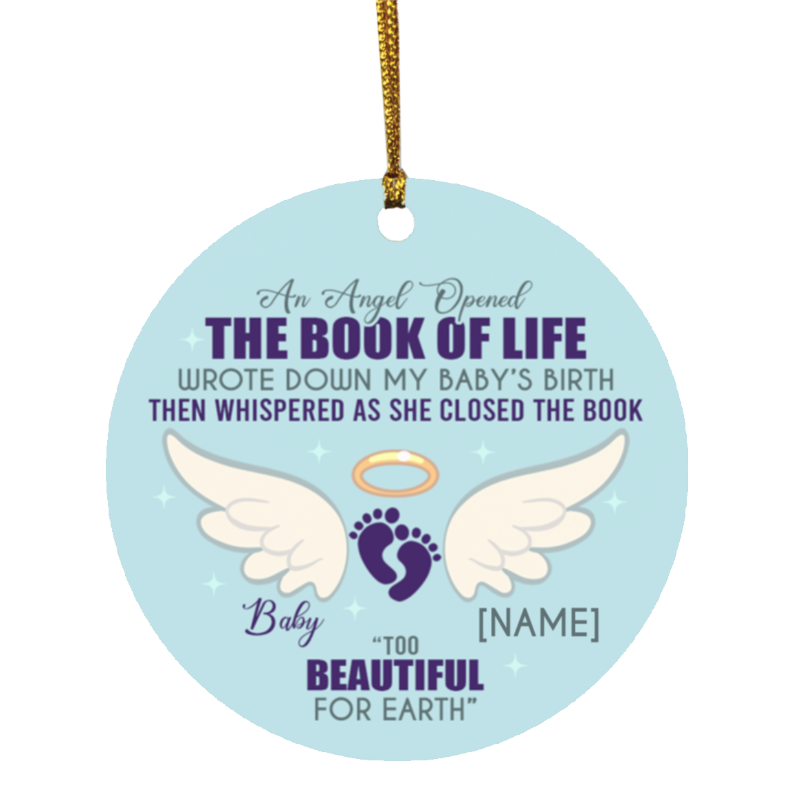 An Angel Opened The Book Of Life Wrote Down My Baby's Birth Miscarriage Memorial Circle Christmas Ornament, White, Circle Ornament