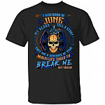 I Was Born In June My Scars Tell A Story When Life Tried To Break Me But Failed Birthday Gift Men T-Shirt, Black, Unisex T-Shirt