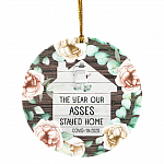 The Year Our Asses Stayed Home Funny Quarantine Circle Christmas Ornament - Holiday Pandemic 2020 Ornament, White, Circle Ornament