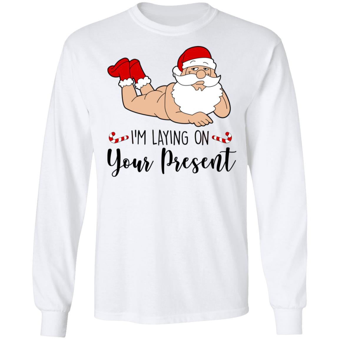 Santa Claus I'm Laying On Your Present Funny Christmas Ugly Christmas Sweater Long Sleeve, White, Long Sleeve