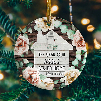 Alternative view of The Year Our Asses Stayed Home Funny Quarantine Circle Christmas Ornament - Holiday Pandemic 2020 Ornament