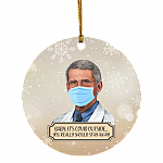 Dr Fauci Baby It's Covid Outside You Really Should Stay Away Decorative Christmas Ornament - Holiday Flat Circle Ornament, White, Circle Ornament