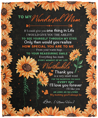 Personalized To My Wonderful Mom Thank You Every Life Moment Worthwhile Premium Sherpa Blanket Woven Blanket, White, Cozy Plush Fleece Blanket - 50x60