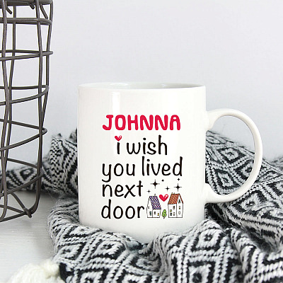 Personalized Bestie Mug - I Wish You Lived Next Door Best Friend Ceramic Coffee Mug Beer Stein