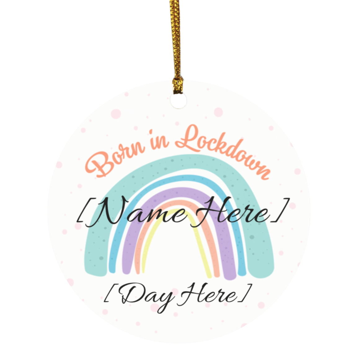 Personalized Born In Lockdown 2020 Rainbow Christmas Ornament Keepsake - Holiday Flat Circle Ornament, White, Circle Ornament Personalized Born In Lockdown 2020 Rainbow Christmas Ornament Keepsake - Holiday Flat Circle Ornament, White, Circle Ornament