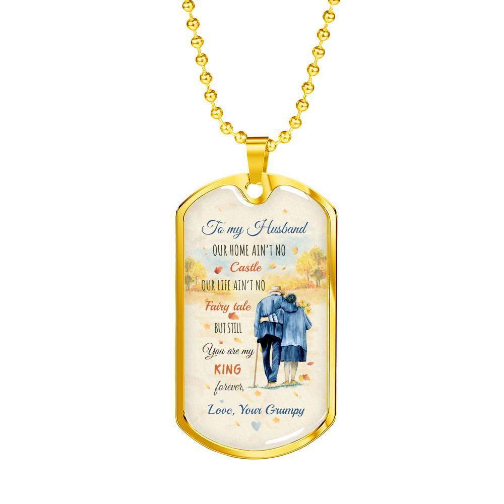 To My Husband From Wife Our Home Ain't No Castle Our Life Ain't No Fairy Tale Dog Tag Pendant Necklace - Dog Tag (Gold Plated)