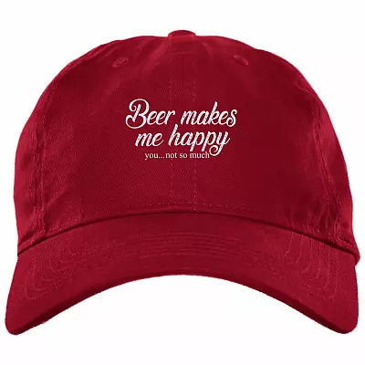 Beer Makes Me Happy You Not So Much Twill Cap - High-Profile Snapback Hat - Trucker Hat, Red, Brushed Twill Dad Cap