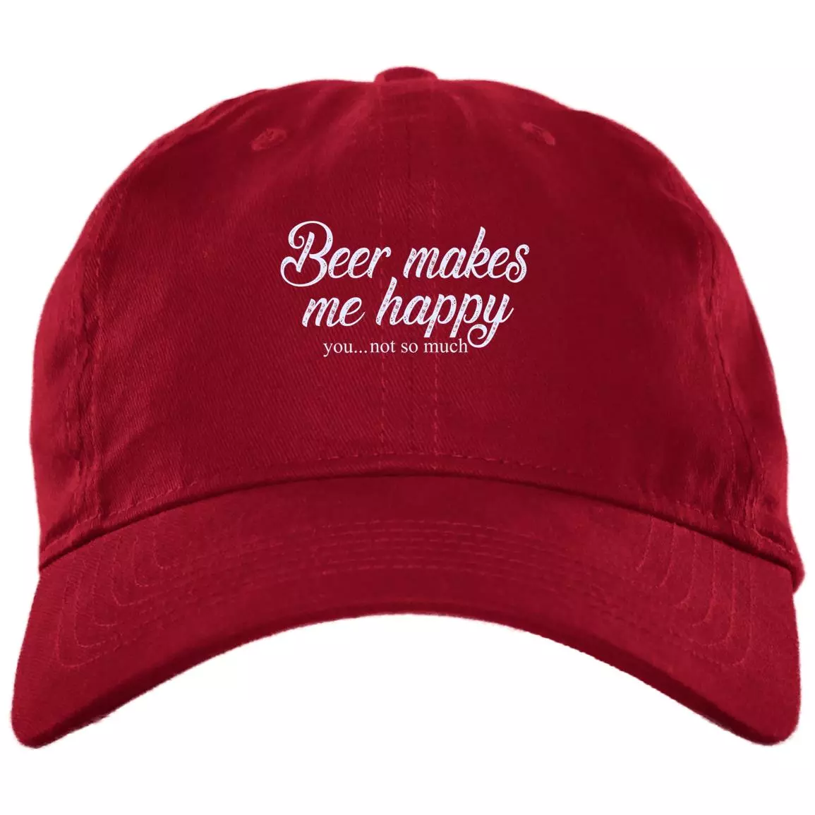 Beer Makes Me Happy You Not So Much Twill Cap - High-Profile Snapback Hat - Trucker Hat, Red, Brushed Twill Dad Cap