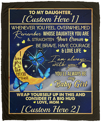 Personalized Butterfly Mom To My Daughter Whenever You Feel Overwhelmed Fleece Blanket - Premium Sherpa Blanket, White, Cozy Plush Fleece Blanket - 50x60