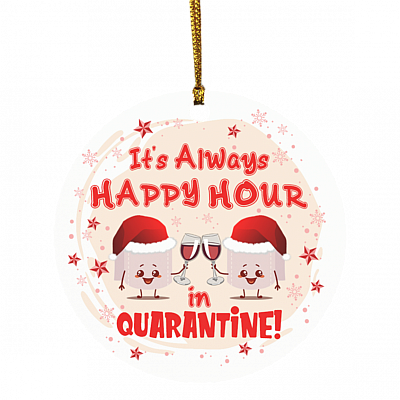 Happy Hour Quarantine-wine Ornament, White, Circle Ornament