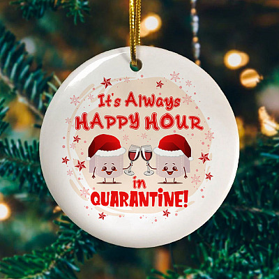 Alternative view of It's Always Happy Hour Wine In Quarantine Christmas 2020 Ornament - Funny Christmas 2020 Quarantined Ornament