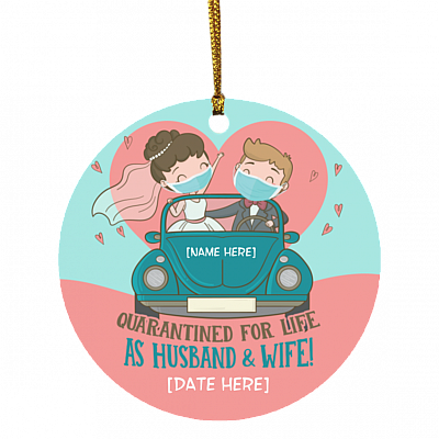 Personalized Quarantined For Life As Husband And Wife Christmas Ornament Keepsake - Holiday Flat Circle Ornament, White, Circle Ornament