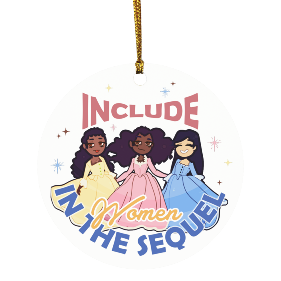 Include Women In The Sequel The Schuyler Sisters Hamilton Christmas Ornament - King George Hamilton Ornament, White, Circle Ornament