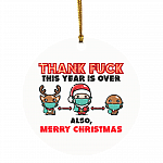 Thank Fuck This Year Is Over And Merry Christmas Circle Ornament Keepsake - 2020 Pandemic Christmas Gift, White, Circle Ornament