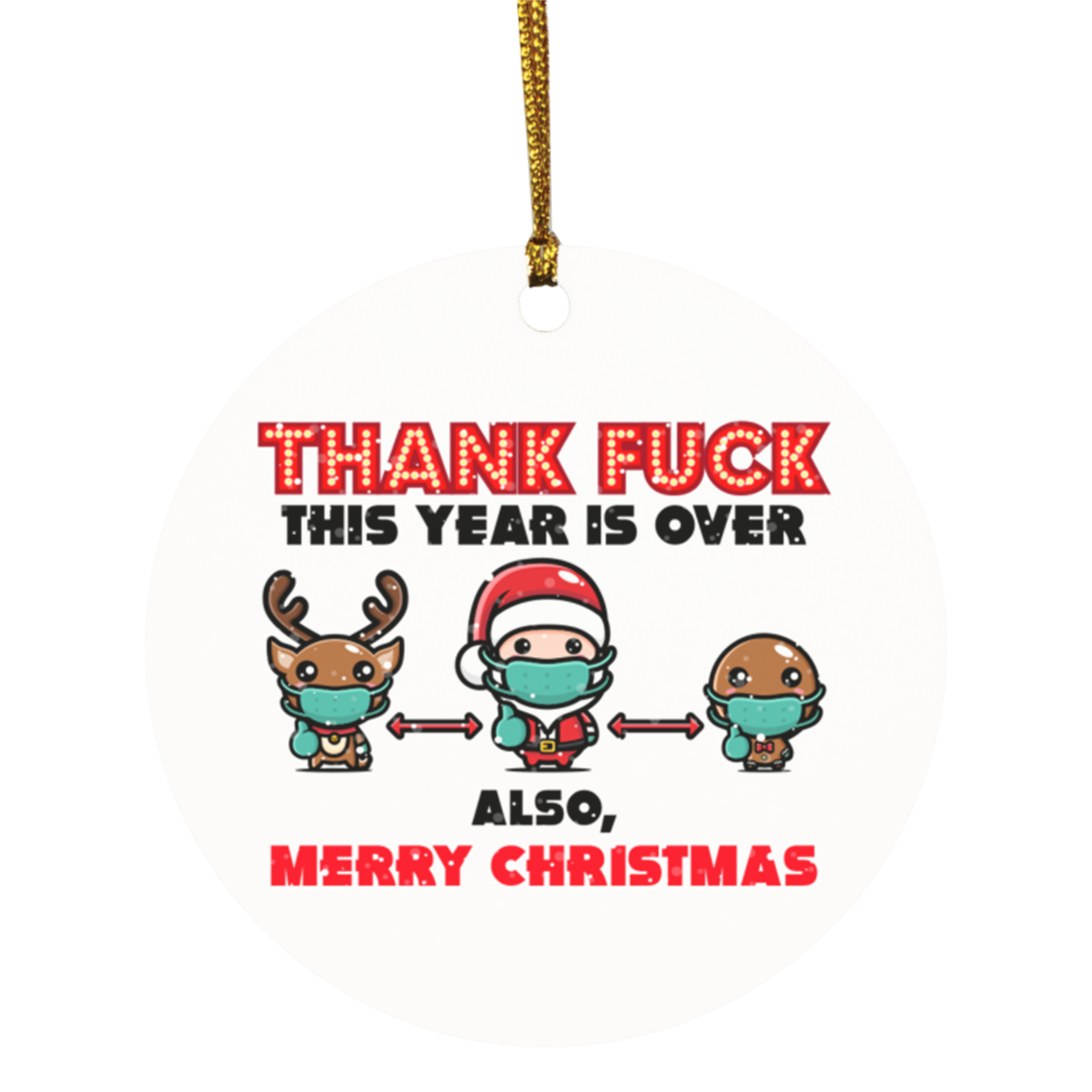 Thank Fuck This Year Is Over And Merry Christmas Circle Ornament Keepsake - 2020 Pandemic Christmas Gift, White, Circle Ornament