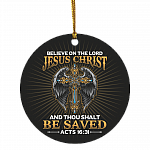 Believe In The Lord Jesus Christ And Thou Shalt Be Saved Circle Ornament Keepsake, White, Circle Ornament