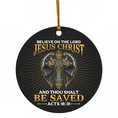Believe In The Lord Jesus Christ And Thou Shalt Be Saved Circle Ornament Keepsake, White, Circle Ornament
