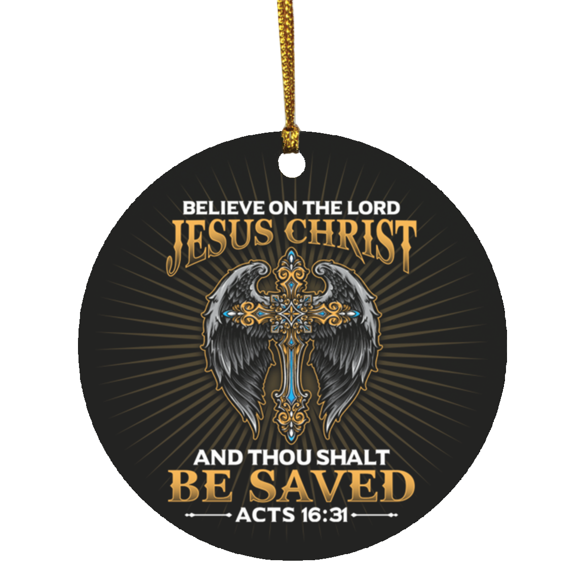 Believe In The Lord Jesus Christ And Thou Shalt Be Saved Circle Ornament Keepsake, White, Circle Ornament