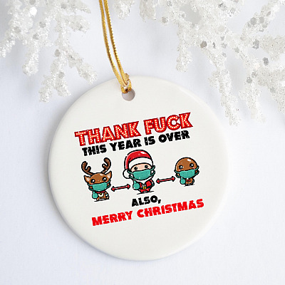 Alternative view of Thank Fuck This Year Is Over And Merry Christmas Circle Ornament Keepsake - 2020 Pandemic Christmas Gift