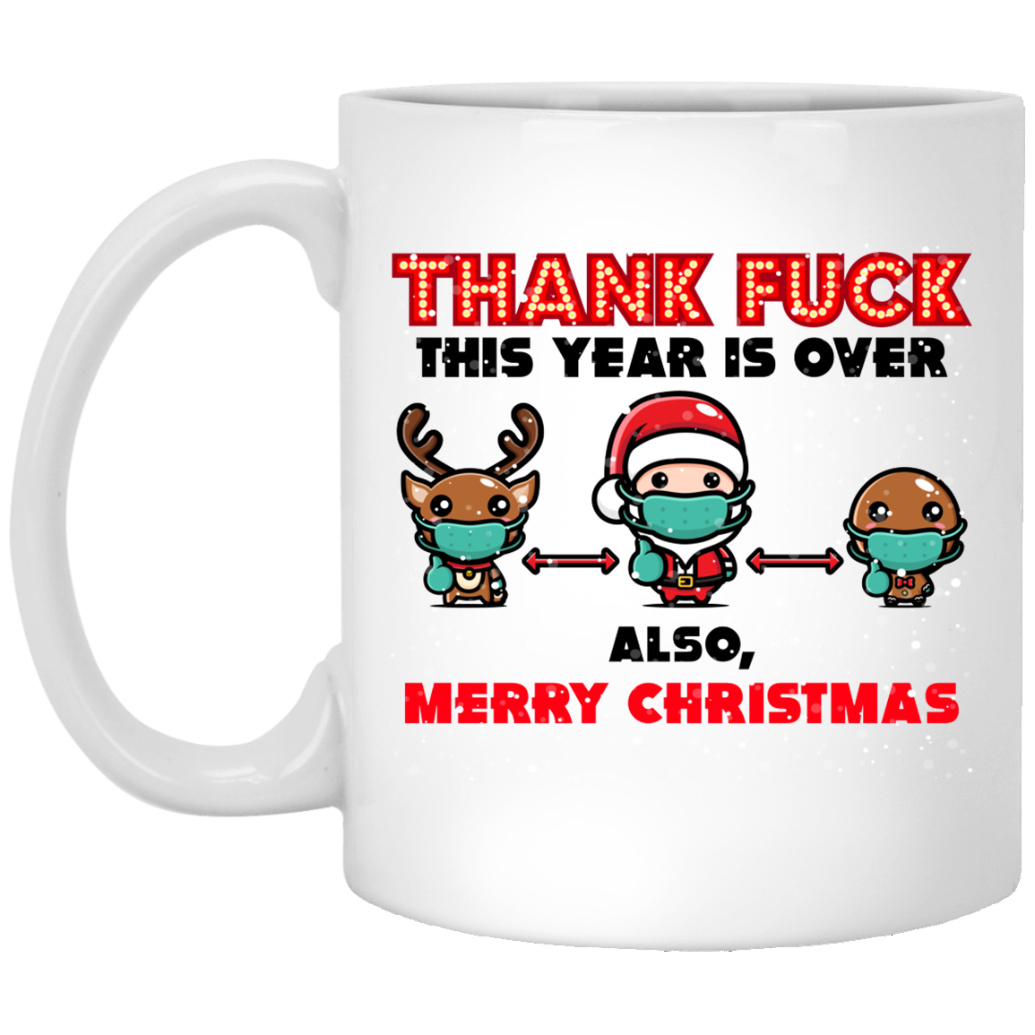 Thank Fuck This Year Is Over And Merry Christmas Ceramic Coffee Mug - 2020 Pandemic Gift Mug, White, 11 oz. White Mug Thank Fuck This Year Is Over And Merry Christmas Ceramic Coffee Mug - 2020 Pandemic Gift Mug, White, 11 oz. White Mug