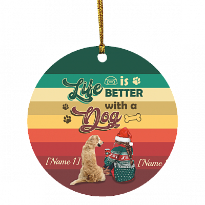 Personalized Life Is Better With A Dog Golden Christmas Ornament - Holiday Decorative Flat Circle Ornament, White, Circle Ornament
