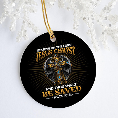 Alternative view of Believe In The Lord Jesus Christ And Thou Shalt Be Saved Circle Ornament Keepsake