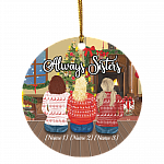 Personalized Sister Christmas Always Sisters For Three Decorative Christmas Flat Circle Ornament, White, Circle Ornament