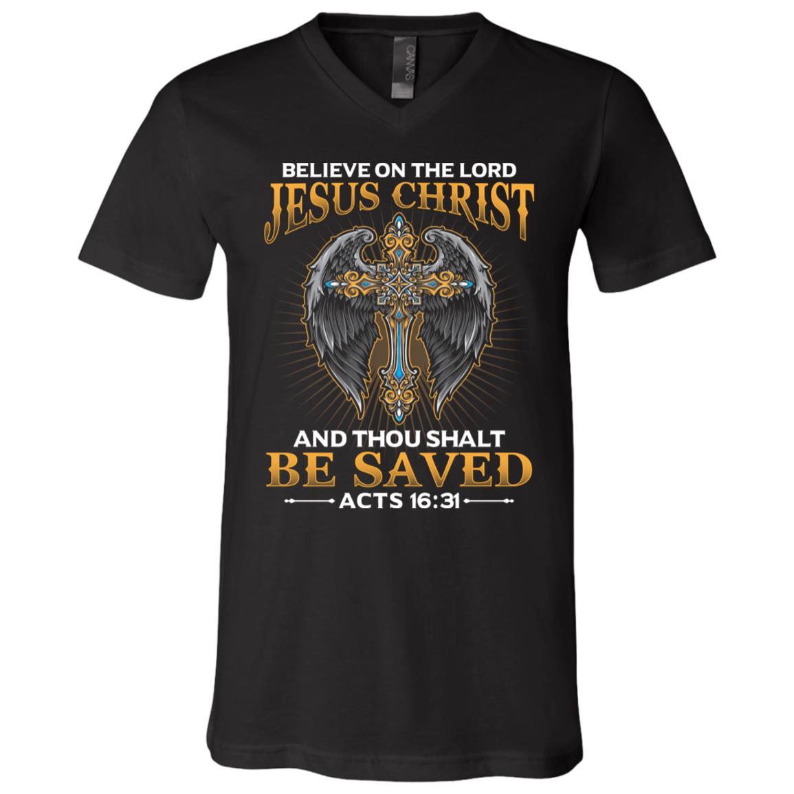 Believe In The Lord Jesus Christ And Thou Shalt Be Saved T-Shirt - V-Neck Shirt, Black, V-Neck T-Shirt