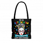 I'm An Autism Mom Just Like A Normal Mom Except Much Stronger All Over Print Tote - Shoulder Bag
