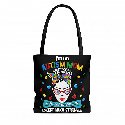 I'm An Autism Mom Just Like A Normal Mom Except Much Stronger All Over Print Tote - Shoulder Bag
