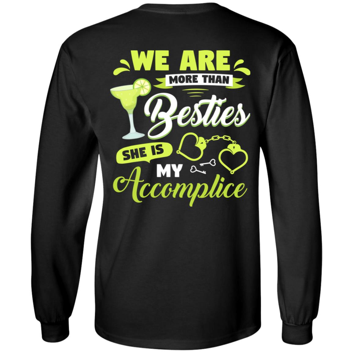We Are More Than Besties She Is My Accomplice Print On Back Only Hoodie - Sweatshirt - Long Sleeve, Black, Long Sleeve