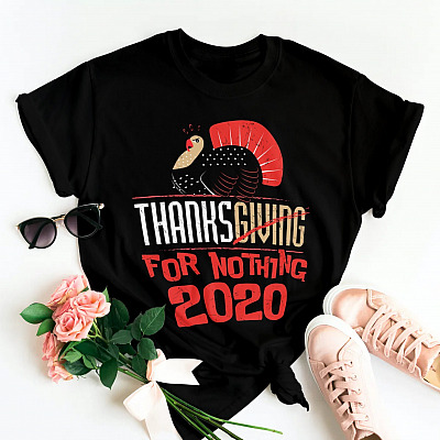 Alternative view of Funny Quarantine Thanksgiving For Nothing 2020 Turkey Gobble T-shirt - Thanksgiving Gift Shirt