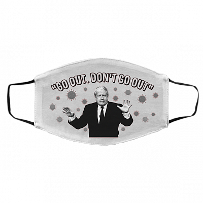 Go Out Don't Go Out Washable Reusable Custom – Printed Cloth Face Mask Cover, White, Cloth Face Cover – Medium/Large