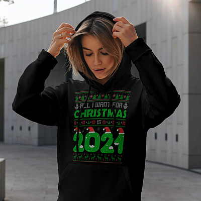 Alternative view of All I Want For Christmas Is 2021 Funny Quarantine Pandemic Christmas 2020 Hoodie - Xmas 2020 Sweatshirt