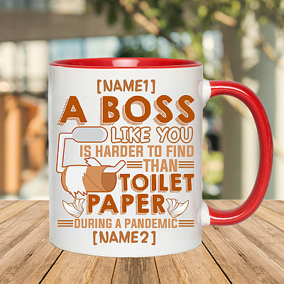 Alternative view of Personalized a Boss Like You Is Harder to Find Than Toilet Paper During Pandemic Accent Coffee Mug