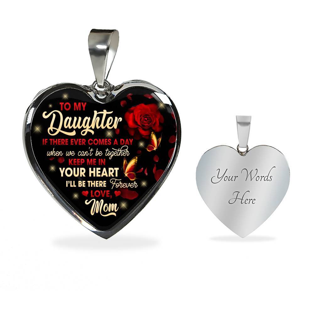 Mom To My Daughter If There Ever Comes A Day When We Can't Be Together Keep Me In Heart Pendant Necklace - Heart Luxury Necklace (Silver)