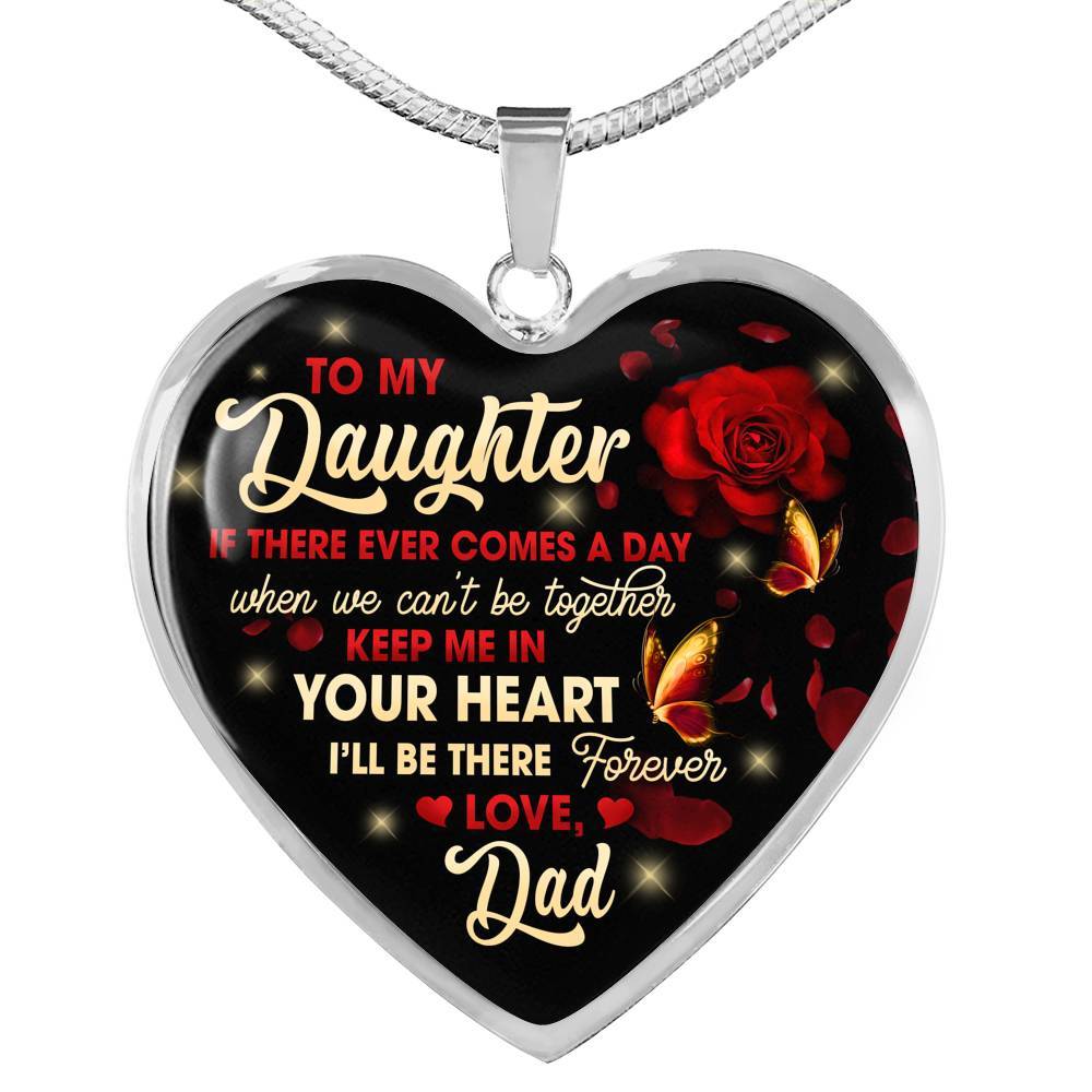 Dad To My Daughter If There Ever Comes A Day When We Can't Be Together Keep Me In Heart Pendant Necklace - Heart Luxury Necklace (Silver)